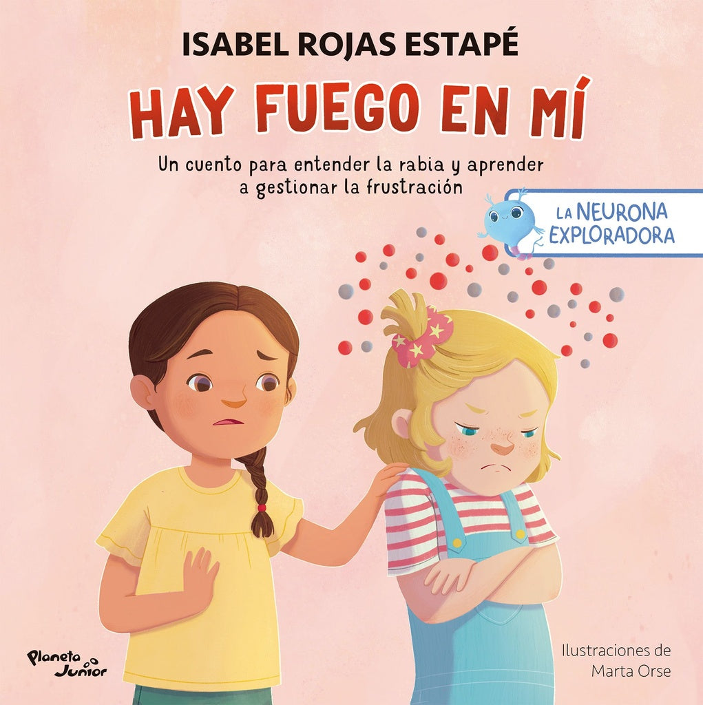 LA NEURONA EXPLORADORA. HAY FUEGO EN MÍ.. | Isabel  Rojas Estapé