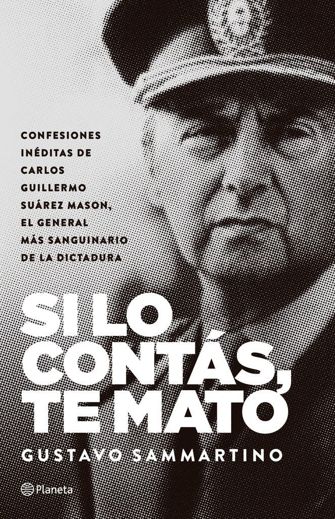 SI LO CONTÁS, TE MATO.. | Gustavo  Sammartino