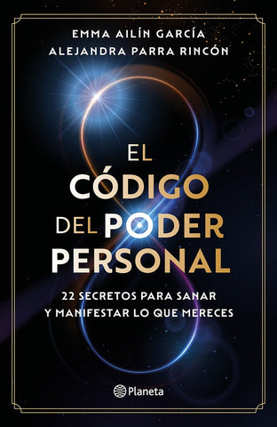 CODIGO DEL PODER PERSONAL 22 SECRETOS PARA SANAR Y MANIFESTAR LO QUE MERECES.. | Emma Ailin  Garcia