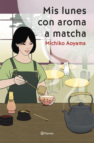 Mis lunes con aroma a matcha | Michiko  Aoyama