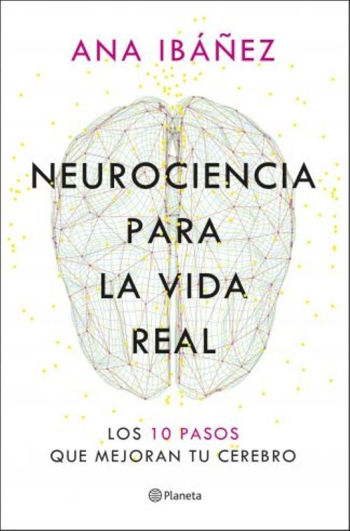 NEUROCIENCIA PARA LA VIDA REAL | ANA   IBAEZ