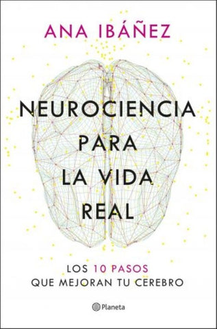 NEUROCIENCIA PARA LA VIDA REAL | ANA   IBAEZ