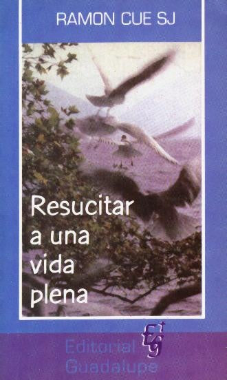 Resucitar a una vida plena