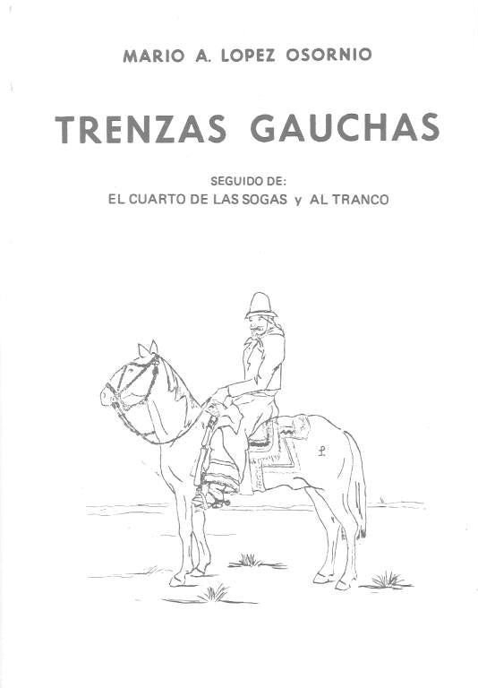 TRENZAS GAUCHAS.. | Mario A. López Osornio
