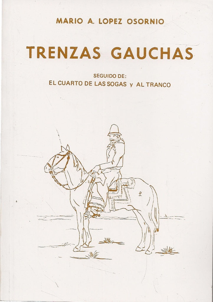 TRENZAS GAUCHAS.. | Mario A. López Osornio