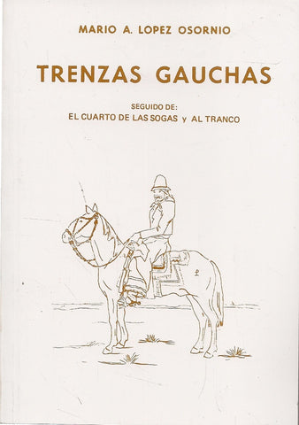 TRENZAS GAUCHAS.. | Mario A. López Osornio