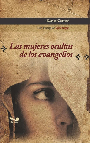 LAS MUJERES OCULTAS DE LOS EVANGELIOS.. | Coffey  Kathy