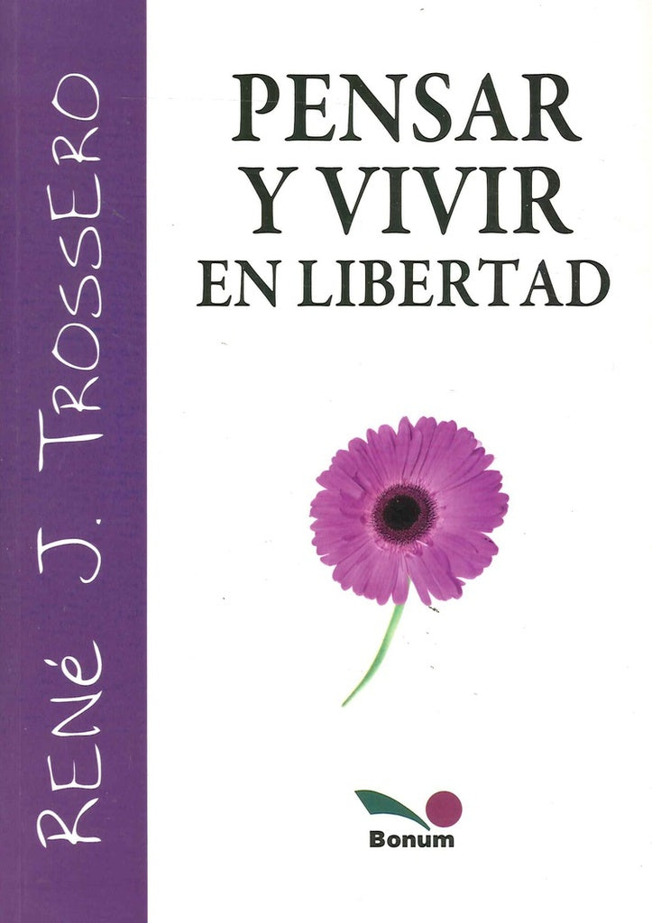 Pensar y vivir en libertad | René Juan Trossero