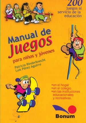 MANUAL DE JUEGOS PARA NIÑOS Y JÓVENES.. | Patricia Rinderknecht