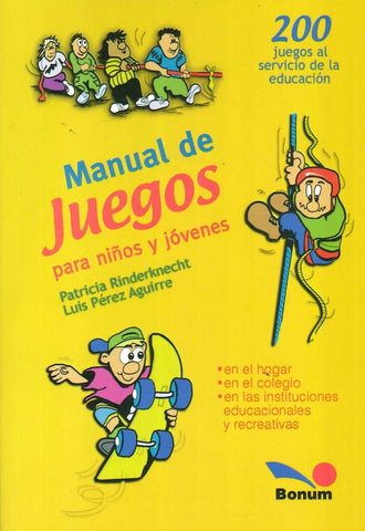 MANUAL DE JUEGOS PARA NIÑOS Y JÓVENES.. | Patricia Rinderknecht
