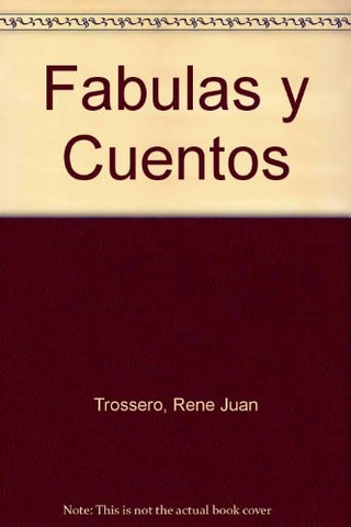 Fábulas y Cuentos - La sabiduría del caminante | René Juan Trossero
