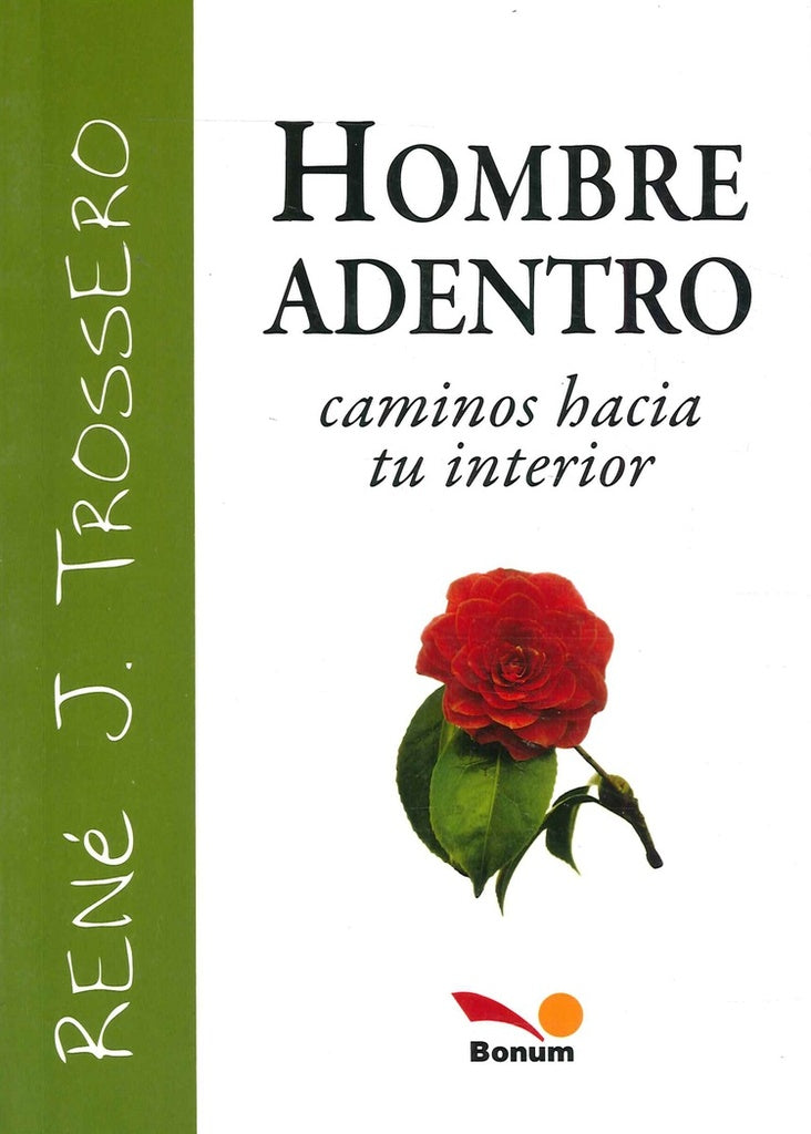HOMBRE ADENTRO CAMINOS HACIA TU INTERIOR.. | René Juan Trossero
