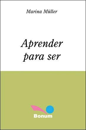 APRENDER PARA SER.. | Marina Müller