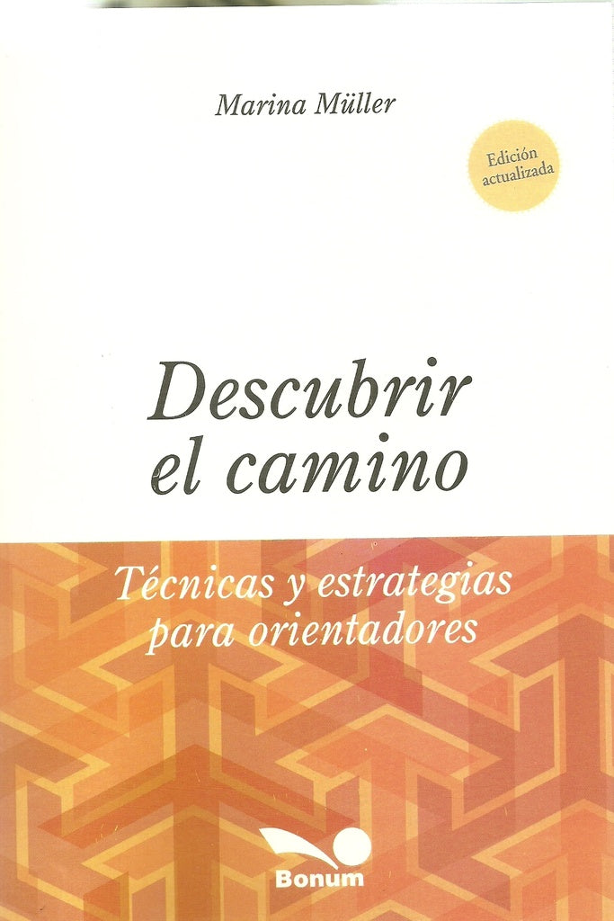 DESCUBRIR EL CAMINO TECNICAS Y ESTRATEGIAS PARA ORIENTADORES.. | MARINA MULLER