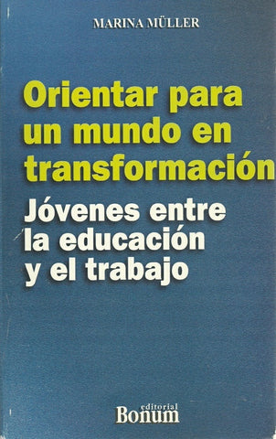 ORIENTAR PARA UN MUNDO EN TRANSFORMACION.. | Marina Müller