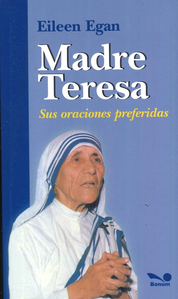 Madre Teresa sus oraciones preferidas | Eileen Egan