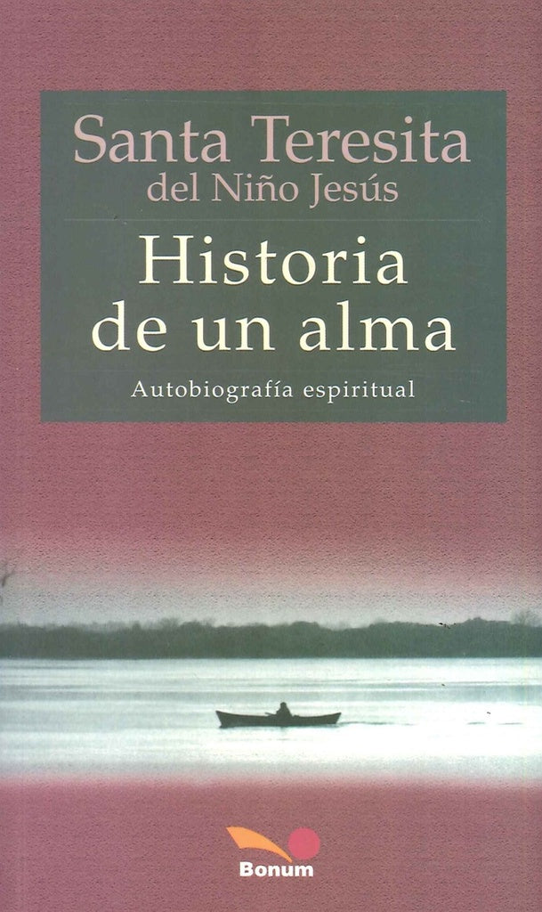 HISTORIA DE UN ALMA AUTOBIOGRAFIA ESPIRITUAL.. | Teresa de Jesús