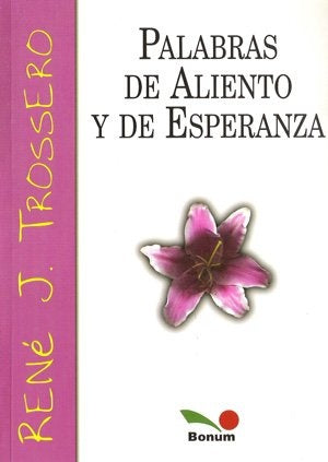 Palabra de aliento y esperanza* | René Juan Trossero