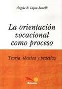 LA ORIENTACIÓN VOCACIONAL COMO PROCESO.. | Ángela López