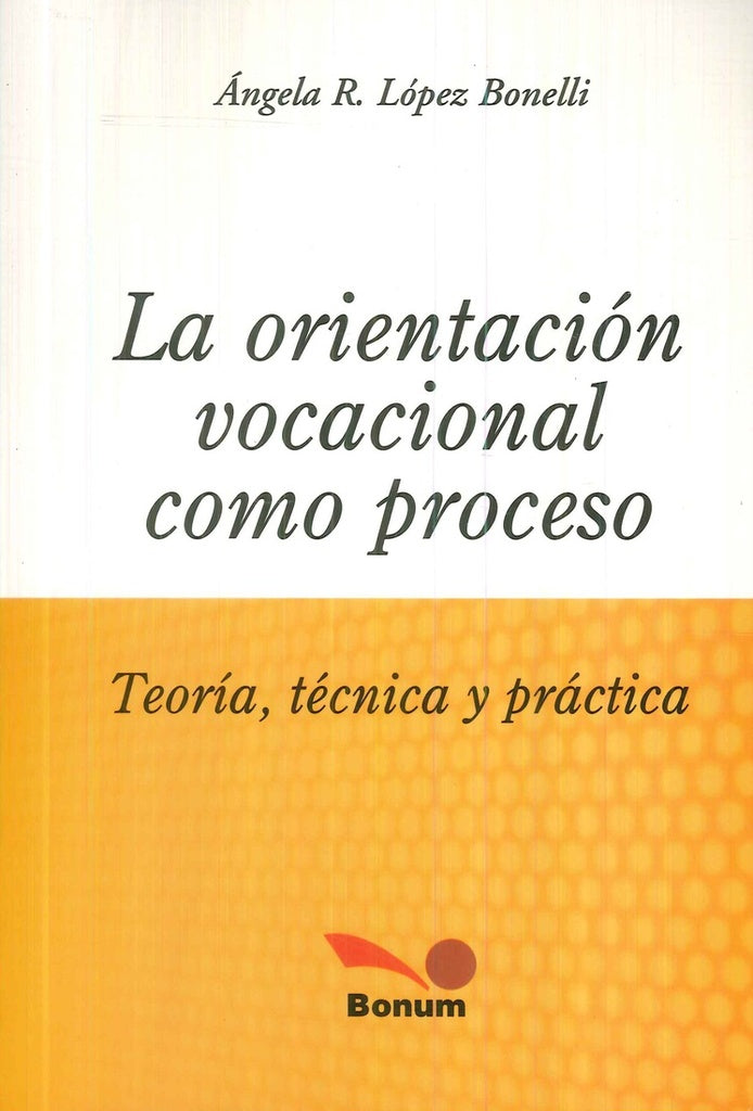 LA ORIENTACIÓN VOCACIONAL COMO PROCESO.. | Ángela López