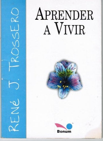 Aprender a vivir | René Juan Trossero