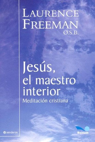 Jesús, el maestro interior | Laurence Freeman