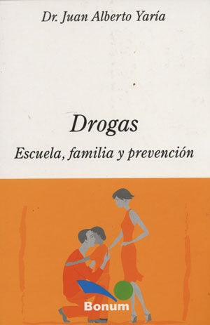DROGAS ESCUELA FAMILIA Y PREVENCION.. |  JUAN ALBERTO   YARIA