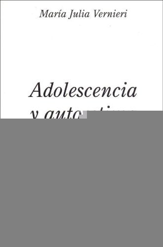ADOLESCENCIA Y AUTOESTIMA.. | María Julia Vernieri