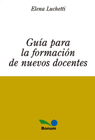 GUIA PARA LA FORMACION DE NUEVOS DOCENTES.. | Elena Luchetti