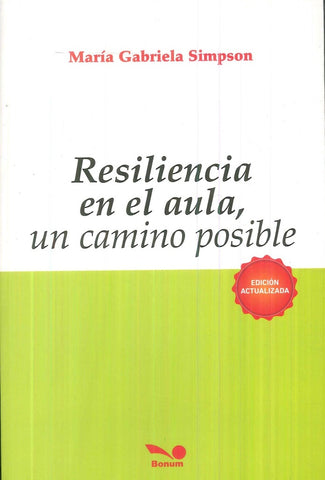 RESILIENCIA EN EL AULA UN CAMINO POSIBLE.. | María Gabriela Simpson