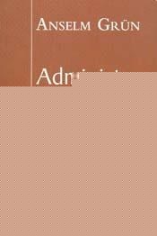 ADMINISTRA TUS MIEDOS.. | Anselm Grun