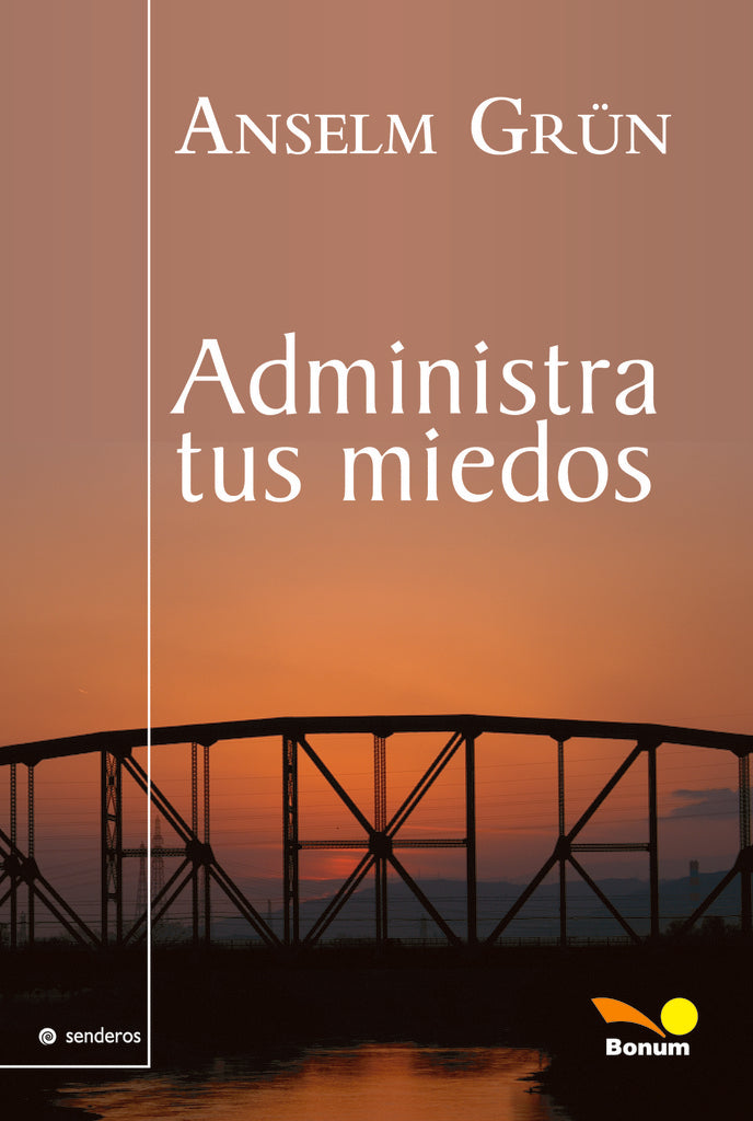 administra tus miedos | Anselm Grun