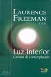 LUZ INTERIOR CAMINO DE CONTEMPLACION.. | Laurence Freeman