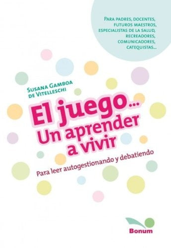 JUEGO UN APRENDER A VIVIR.. | Susana Gamboa de Vitelleschi
