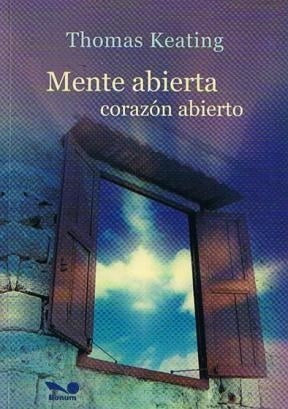 LIBRO MENTE ABIERTA, CORAZON ABIERTO.. | Thomas Keating