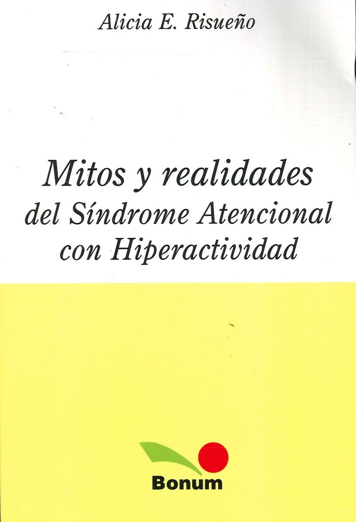 MITOS Y REALIDADES DEL SINDROME ATENCIONAL CON HIPERACTIVIDAD.. | Alicia E.  Risueño