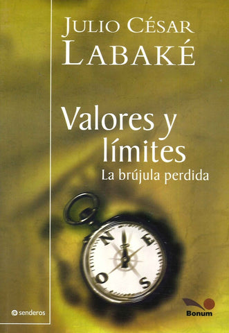 VALORES Y LIMITES LA BRUJULA PERDIDA.. | Julio César Labaké