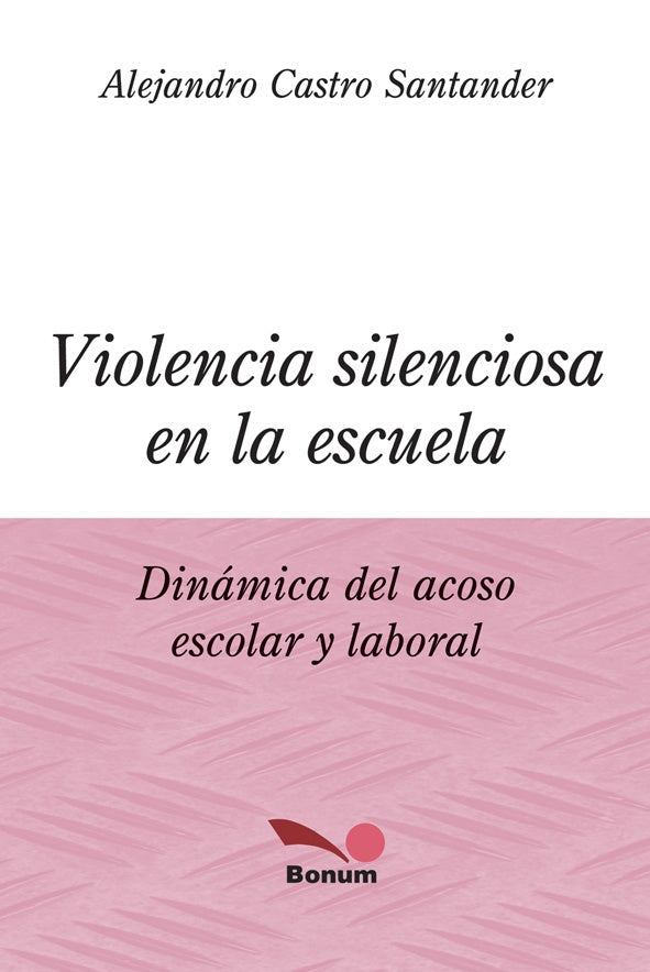 VIOLENCIA SILENCIOSA EN LA ESCUELA.. | Alejandro Castro Santander