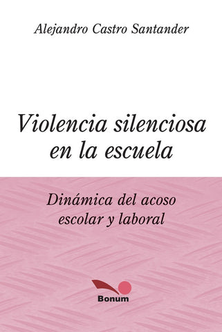 VIOLENCIA SILENCIOSA EN LA ESCUELA.. | Alejandro Castro Santander