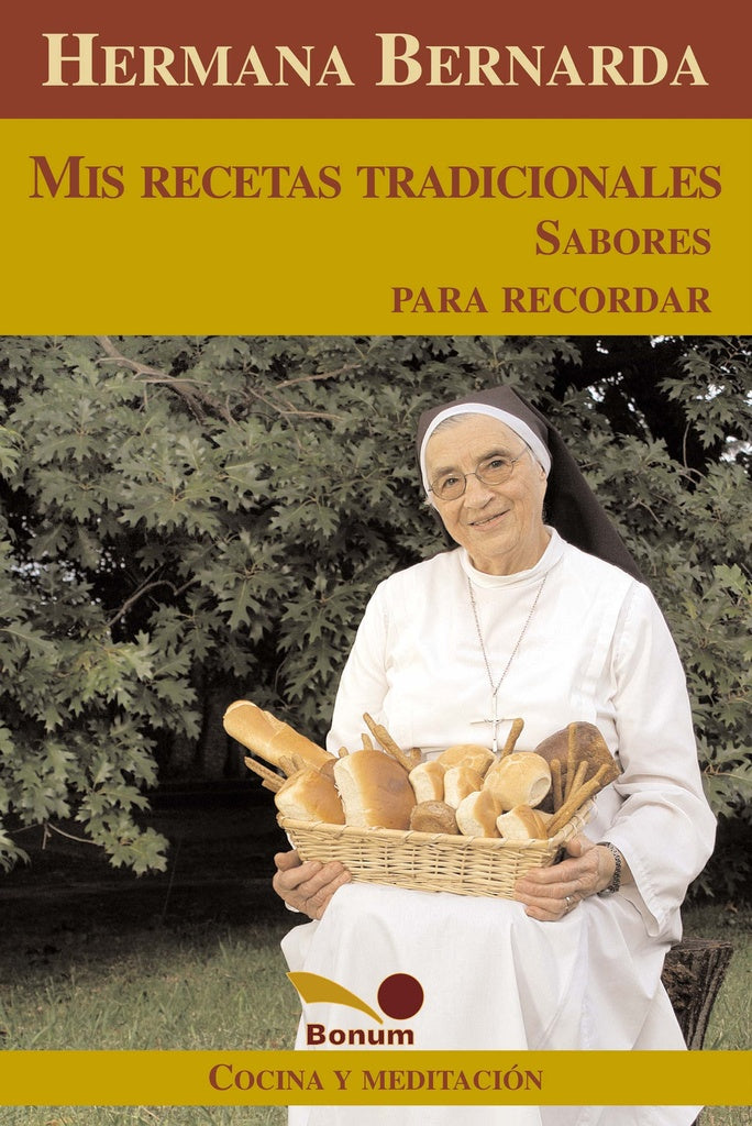 Mis recetas tradicionales sabores para recordar | Hermana Bernarda