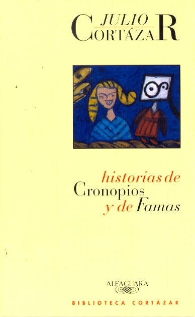 Historias de cronopios y de famas | JULIO CORTÁZAR