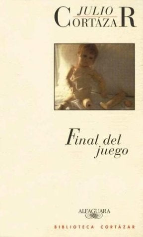 FINAL DEL JUEGO  | JULIO CORTÁZAR