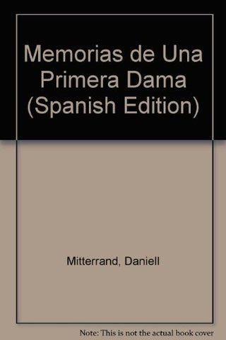 Memorias de una primera dama. | Danielle Mitterrand