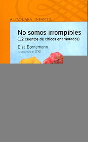 NO SOMOS IRROMPIBLES | Elsa Isabel Bornemann