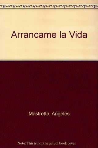 ARRANCAME LA VIDA | Angeles Mastretta