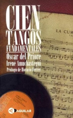 CIEN TANGOS FUNDAMENTALES.. | Oscar Del Priore