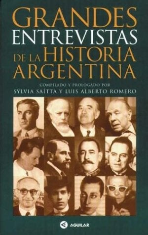 GRANDES ENTREVISTAS DE LA HISTORIA ARGENTINA.. | Sylvia Saítta