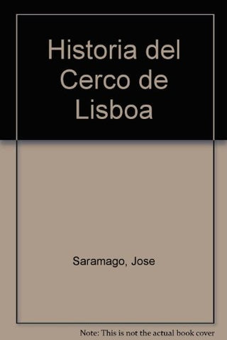 HISTORIA DEL CERCO DE LISBOA.. | José Saramago