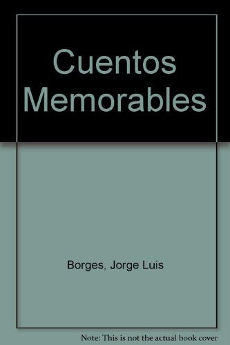 CUENTOS MEMORABLES.. | JORGE LUIS BORGES