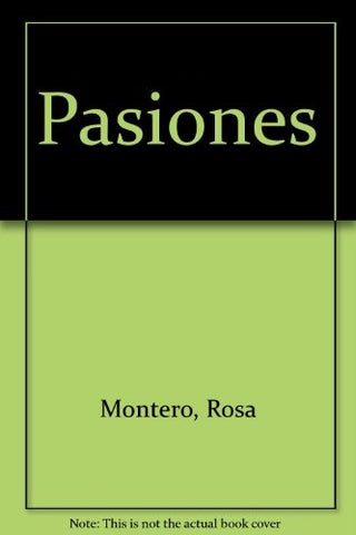 PASIONES * | Rosa Montero